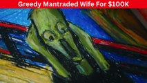 GEEDY MAN TRADED  WIFE FOR $100K     | #LiveYourBestLife #LifeTips #Marriage |