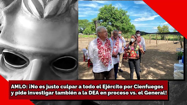 ¡DE ÚLTIMO MINUTO! ¡AMLO asevera que NO es justo culpar a todo el Ejército por caso Cienfuegos!