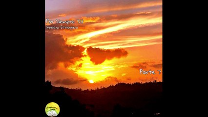 Por Siempre Tú | Voz Humana | Parte 7