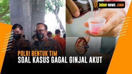 Soal Kasus Gagal Ginjal Akut, Polri Bentuk Tim, Ini Tujuannya