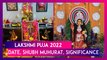 Laxmi Puja 2022: Date, Shubh Muhurat; When Is Badi Diwali? Lakshmi Puja Significance & Rituals