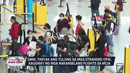 下载视频: DMW, tiniyak ang tulong sa mga stranded na OFW, kaugnay ng mga nakanselang flights sa MCIA