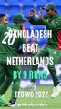Bangladesh beat Netherlands By 9 runs | T20 World