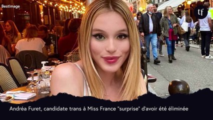 La candidate trans Andréa Furet ne sera pas Miss France 2023
