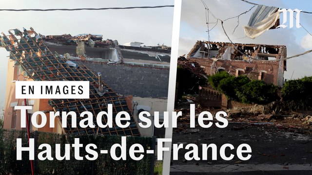 Tornade : le Pas-de-Calais et la Somme dévastés « en quelques secondes »