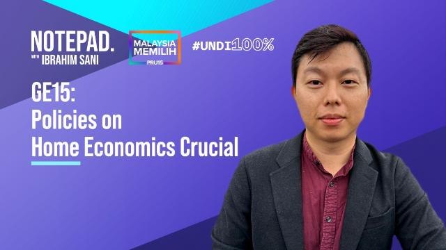 Notepad with Ibrahim Sani: GE15 | Policies on Home Economics Crucial