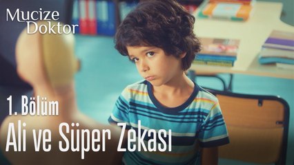 Ali ve süper zekası - Mucize Doktor 1. Bölüm