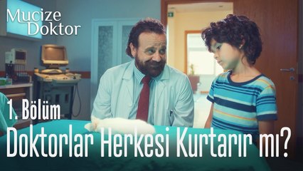 Doktorlar herkesi kurtarır mı - Mucize Doktor 1. Bölüm