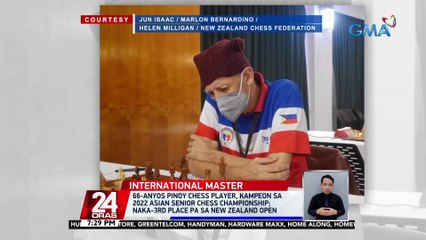 66-anyos Pinoy Chess Player, kampeon sa 2022 Asian Senior Chess Championship; naka-3rd place pa sa New Zealand Open | 24 Oras