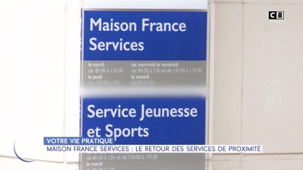 Votre vie pratique : Maison France services, le retour des services de proximité