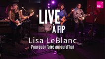 Live à FIP : Lisa LeBlanc 