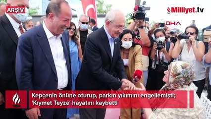 Kepçenin önüne oturup, parkın yıkımını engellemişti! 'Kıymet Teyze' hayatını kaybetti