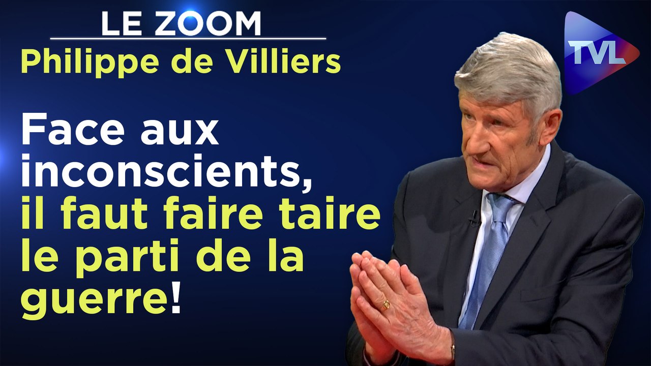 Philippe de Villiers : "Face aux inconscients, il faut faire taire le parti de la guerre".