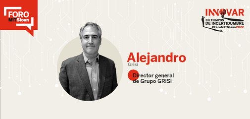 ENTREVISTA: Alejandro Grisi, Director general de Grupo Grisi | #ForoMITSloan2022