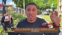 Lo quiere obligar a vender drogas en moca