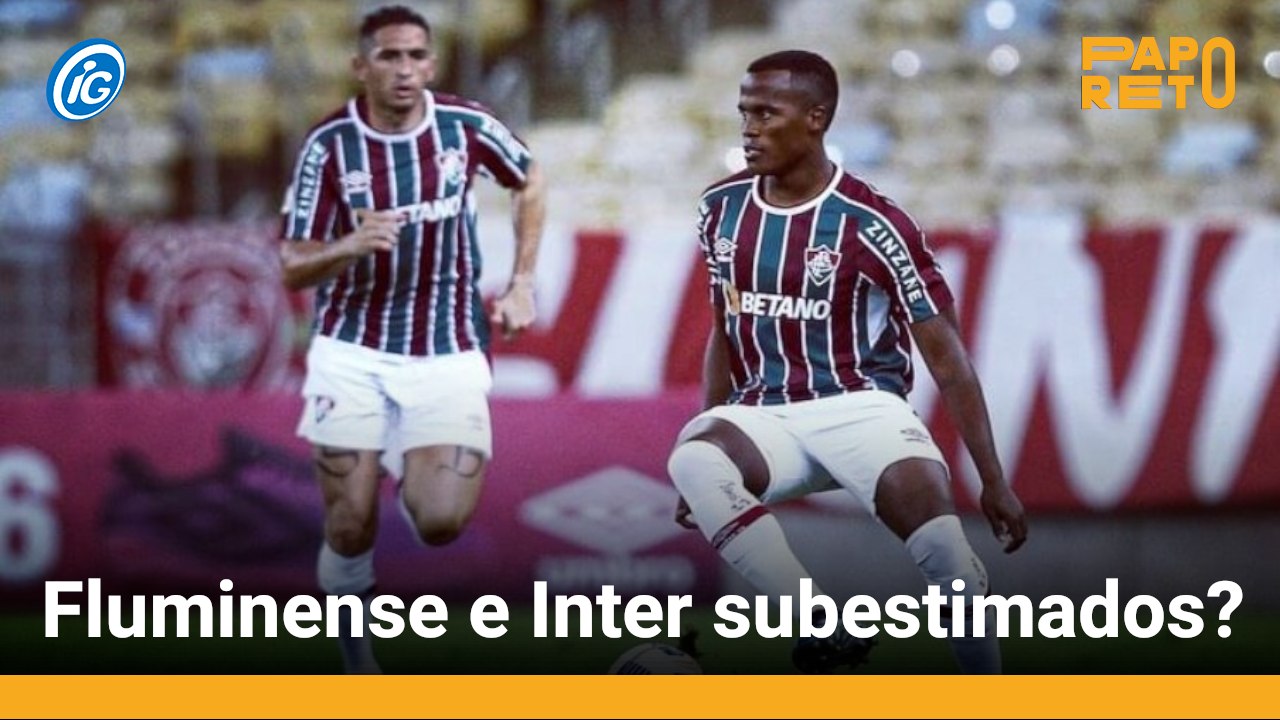Fluminense e Internacional subestimados?