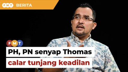 Mengapa PH, PN diam diri terhadap dakwaan babitkan Tommy Thomas, soal Asyraf