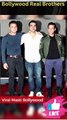 Bollywood real Brothers