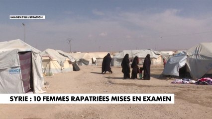 Syrie : 10 femmes rapatriées mises en examen