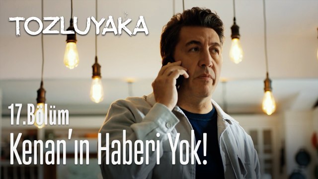 Kenan'ın haberi yok! - Tozluyaka 17. Bölüm