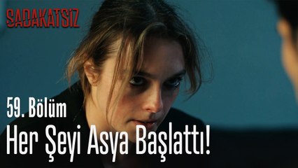 Her şeyi Asya başlattı! - Sadakatsiz 59. Bölüm