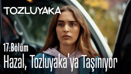 Hazal, Tozluyaka'ya taşınıyor! - Tozluyaka 17. Bölüm