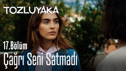 Çağrı seni satmadı! - Tozluyaka 17. Bölüm