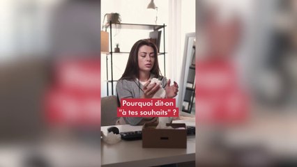 Pourquoi dit-on "à tes souhaits" ?