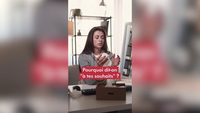Pourquoi dit-on à tes souhaits ?