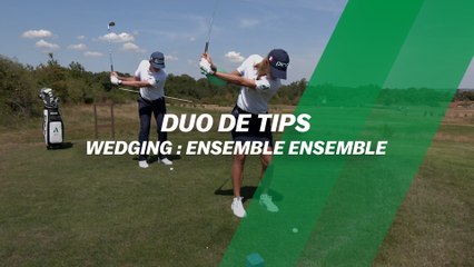 Duo de tips : Wedging, ensemble ensemble