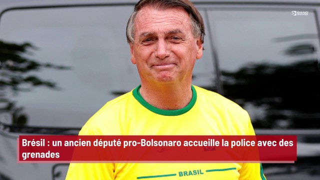 Brésil : un ancien député pro-Bolsonaro accueille la police avec des grenades !