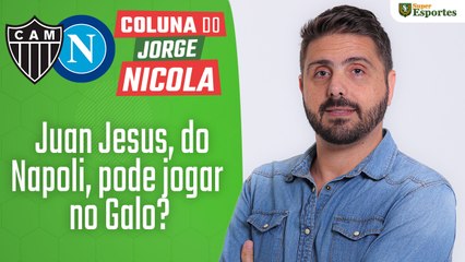Nicola: Juan Jesus, do Napoli, pode jogar no Galo?