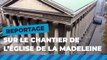 Le chantier de restauration de l'église de la Madeleine | Paris se transforme | Ville de Paris