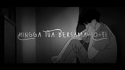 hingga tua bersama(lofinslowednreverb)
