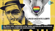 El PSOE crea 'agentes LGTBI' para meterlos en empresas privadas a cambio de subvenciones