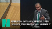 Javier Ortega Smith, acusa a Pablo Iglesias de “indecente, comunista, proetarra y miserable”