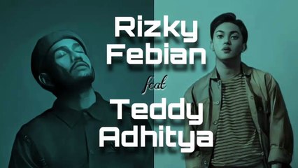 Lagu terbaru Rizky febian ft Teddy adhitya - it's all abot love