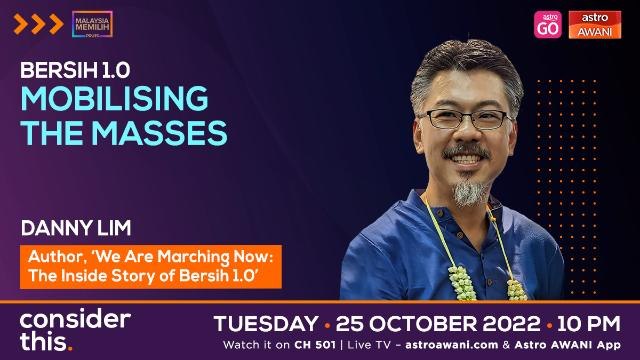 Consider This: Bersih 1.0 (Part 1) - In The Beginning