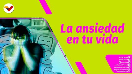 Buena Vibra | ¿Cómo afecta la ansiedad en la salud?