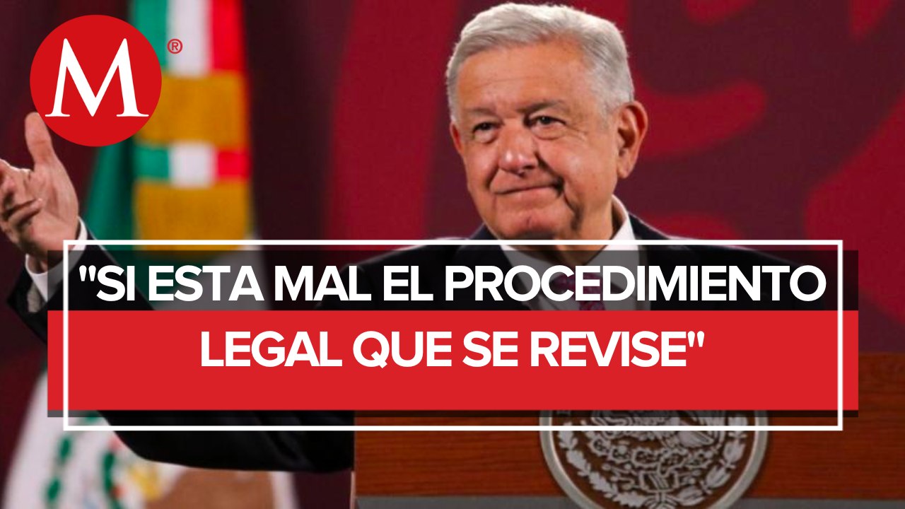 AMLO señala que si proceso de Pío López Obrador está mal, que se revise