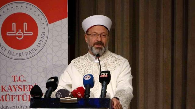 Diyanet İşleri Başkanı Erbaş: Peygamber efendimizin geldiği dönemde dünya İslam'a ne kadar muhtaç idiyse, bugün dünya İslam'a ondan daha fazla...