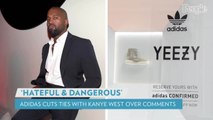 Adidas Cuts Ties with Kanye West After His 'Unacceptable, Hateful and Dangerous' Antisemitic Comments