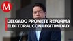 Reforma electoral no restará legitimidad a elecciones de 2024: Delgado