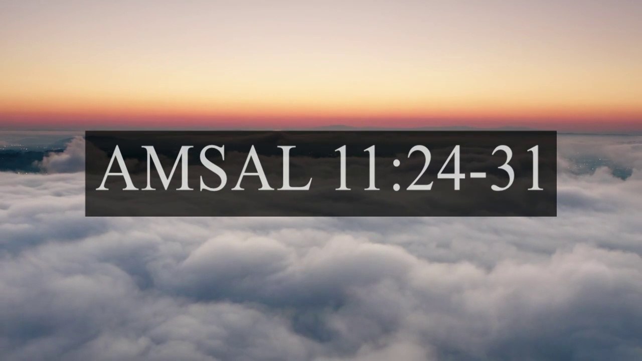 Ayat Alkitab : Amsal 11:24-31 : RESEP BAHAGIA
