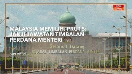[INFOGRAFIK] PRU15 | Janji jawatan Timbalan Perdana Menteri