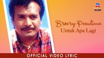 Broery Pesulima - Untuk Apa Lagi (Official Lyric Video)