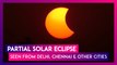 Solar Eclipse 2022: How Surya Grahan Or Partial Solar Eclipse Was Seen From Delhi, Chennai, Lucknow, Bengaluru & Other Cities In India