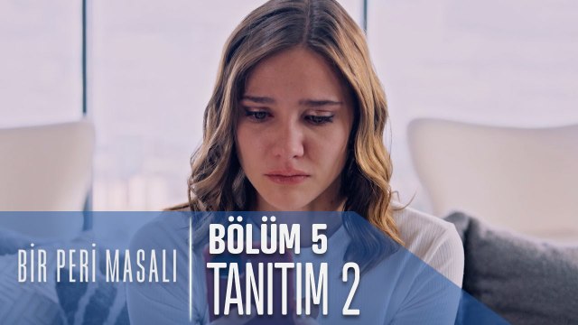 Bir Peri Masalı 5. Bölüm 2. Tanıtımı