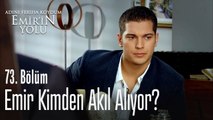 Emir kimden akıl alıyor? - Adını Feriha Koydum Emir'in Yolu 73. Bölüm