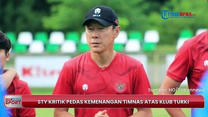 Shin Tae Yong Kritik Pedas Kemenangan Timnas U-20 Atas Klub Turki- Skuad Garuda Terlalu Banyak Diam